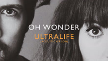 Oh Wonder - Oh Wonder - Ultralife 试听版