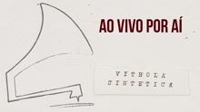 Vitrola Sintética - Não Vai Mudar