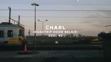 Charl Delemarre - Roadtrip door België - Deel 2