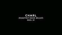 Charl Delemarre - Roadtrip door België - Deel 1