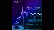 D.A.M.A - Pensa Bem (Audio)
