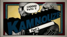 Kamnouze - 100000 volts (Web clip)