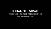 Johannes Strate - Wo ist mein Zuhause wenn nicht hier (NYC Sessions)