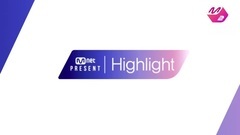 MNET PRESENT-Highlight