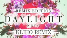 NDPC - Daylight (Kliho Remix [Pseudo/Still Video])