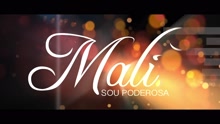Mali - Sou Poderosa (Videoclipe)
