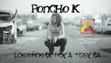 Poncho K - Los Niños de Boca Torcida (Audio)