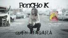 Poncho K - Quien Apagara? (Audio)