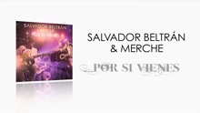 Salvador Beltran - Por Si Vienes (Audio)