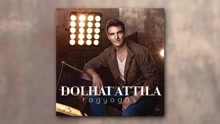 Attila Dolhai - Ragyogás (Audio) (Pseudo Video)