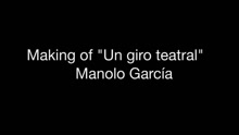 Manolo Garcia - Un Giro Teatral (Making Of Videoclip)