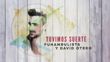 Funambulista - Tuvimos Suerte (Audio)