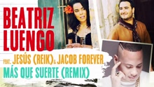 Beatriz Luengo - Más Que Suerte ((Remix)[Audio])