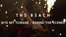 The Beach - Bite My Tongue (Behind The Scenes)