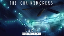 The Chainsmokers - Paris (LOUDPVCK Remix - Pseudo Video)