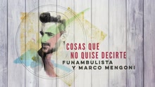 Funambulista - Cosas Que No Quise Decirte (Audio)