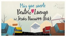 Beatriz Luengo - Más Que Suerte (Audio)