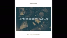 North Mississippi Allstars - Bid You Goodnight (Audio) (Pseudo Video)