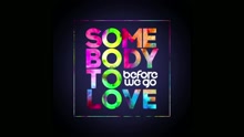 BEFORE WE GO - Somebody to Love (Radio Edit) (Cover Art Video)