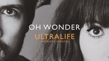 Oh Wonder - Oh Wonder - Ultralife 不插电试听
