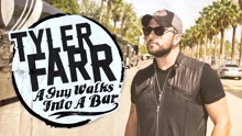 Tyler Farr - A Guy Walks Into a Bar (Audio)