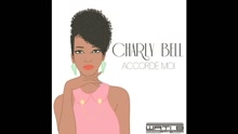 Charly Bell - Accorde-moi (audio) (Still/Pseudo Video)