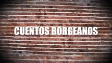 Cuentos Borgeanos - Animales (Pseudo Video)