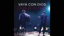 Vaya Con Dios - Look At Us Now (Still)