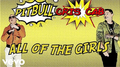 Pitbull,Cris Cab - All Of The Girls 歌词版