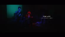 Tom Ace - Laissez-moi (Clip officiel) (Official Music Video)