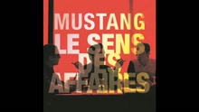 Mustang - Le sens des affaires (audio) (Still/Pseudo Video)