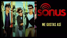 Sonus - Me Gustas Así (Cover Audio)