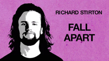 Richard Stirton - Richard Stirton - Fall Apart 试听版