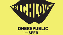 OneRepublic,Seeb - OneRepublic & Seeb - Rich Love 试听版