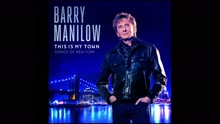 巴瑞·曼尼洛 - Barry Manilow - This Is My Town