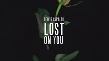 Lewis Capaldi - Lewis Capaldi - Lost On You