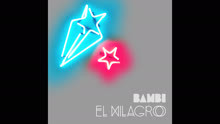 BAMBI - BAMBI - El Milagro