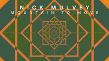 Nick Mulvey - Nick Mulvey - Mountain To Move 试听版