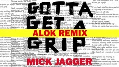Mick Jagger - Gotta Get A Grip (Alok Remix)