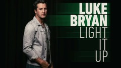 Luke Bryan - Light It Up