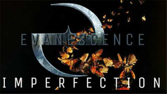 Evanescence - Imperfection 试听版