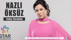 Nazl ksüz - Yufka Yüreklim Dinle