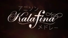 Kalafina - Kalafina アニソンメドレー