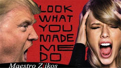 Taylor Swift,Donald Trump - 川普唱霉霉新单《Look What You Made Me Do》