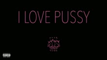 PXXR GVNG - I Love Pussy (Audio)