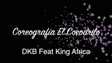DKB - El Cocodrilo (Coreografia)