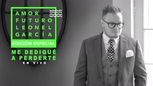 Leonel García - Me Dediqué a Perderte (En Vivo [Cover Audio])