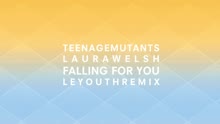 Teenage Mutants,Laura Welsh - Falling for You (LE YOUTH Remix) [Cover Audio]