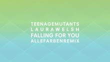 Teenage Mutants,Laura Welsh - Falling for You (Alle Farben Remix) [Cover Audio]