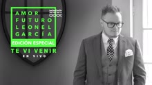 Leonel García - Te Vi Venir (En Vivo [Cover Audio])